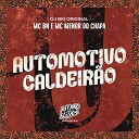 MC BN DJ Big Original feat MC Menor do Chapa - Automotivo Caldeir o