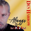 Den Harrow - Always