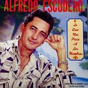 Alfredo Escudero - Para que veas que te quiero