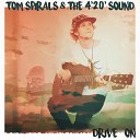 The 4 20 Sound Tom Spirals - Drive On