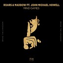ROARS MADDOW feat John Michael Howell - Mind Games