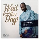 Michael Maas feat. Benny Bizzie, Deraj - Wait for the Day (Main Mix)