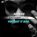 Aurede - You Got It Bad Radio Edit