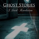 Ghost Stories Incorporated - A Dark Revelation