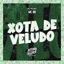MC BN DJ Kley - Xota de Veludo