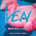 Nerek Wall Kreig Sago On The Beat - Ven