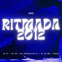Dj FP feat Mc 4R MC Mauricio da V I Eriick - RITMADA 2012