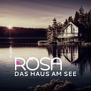 ROSA feat Fred Zahl - Haus am See