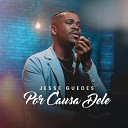 Jesse Guedes Todah Covers - Por Causa Dele