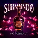 Mc Medraut - Submundo