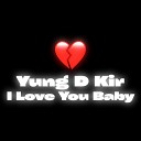 Yung D Kir FAZAN - I Love You Baby