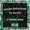DJ TENEBROSO ORIGINAL - Bruxaria Aniquiladora de Ouvido