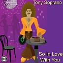 Tony Soprano - So In Love With You 2020 Rework