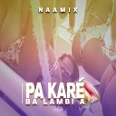 Naamix dj digital - Pa kare ba lambi a