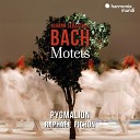 Rapha l Pichon Pygmalion - Singet dem Herrn ein neues Lied BWV 225 Singet dem Herrn ein neues…