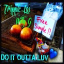 Tripple Los feat Willy G - Do It Outta Luv