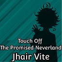 Jhair Vite - Touch Off From The Promised Neverland Full…