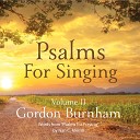 Gordon Burnham - My Soul Yearns for You Psalm 145