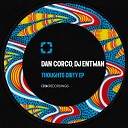Dan Corco DJ Entwan - Thoughts Dirty Stefano Crabuzza Remix