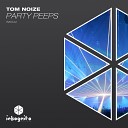 Tom Noize - Party Peeps Extended Mix