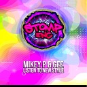 Mikey P Gee - Listen To The New Style