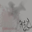 Fedorov feat ymvii7 - Buy My Soul