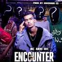 MC Abhi D17 Shashank 25 - Encounter