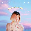 Gigi Lee - Don t Let Go Prod by V A N F O R D