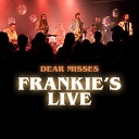 Dear Misses - Fly to the River Live At Foolpark