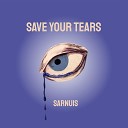 Sarnuis - Save Your Tears Speed Up Remix