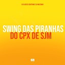 DJ ULISSES COUTINHO Dj Miltinho - Swing das Piranhas do Cpx de Sjm