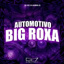 DJ JS07 MC Almeida ZS - Automotivo Big Roxa