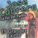 Jose Cabrera La Voz Del Pueblo - Media Vida