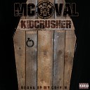 MC Val Kidcrusher - Board Up My Coffin