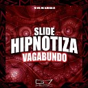 DJ WD MC Almeida ZS - Slide Hipnotiza Vagabundo