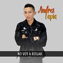 Andre s Tapia - No Voy a Rogar