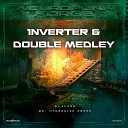 1NVERTER Double Medley - Scorn