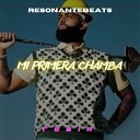 ResonanteBeats - Mi Primera Chamba Remix