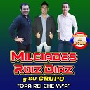 Milciades Ruiz Diaz y Su Grupo - Opa Rei Che Vy a