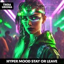 HYPER MOOD - Stay or Leave HYPERTECHNO Sped Up