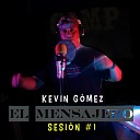 KEVIN GOMEZ - El Mensajero sesion 1