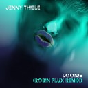 Jenny Thiele - Loonie Robin Flux Remix