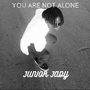 JUNIOR JADY - You Are Not Alone