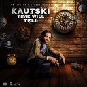 Kautski feat Dj Kemstar - Time Will Tell