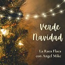 La Raca Flaca Angel Mike - Verde Navidad