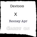 Dextooo Rooney Apr - Carry On