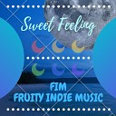 Fim Fruity Indie Music - Sweet Feeling