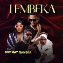 Boy Kay Naneka feat Y Celeb Xaven Yo Maps - Lembeka feat Y Celeb Xaven Yo Maps Yo Maps