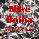 Braza Lui Kaue - Nike Bolha