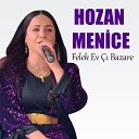 Hozan Menice - Felek Ev Bazare